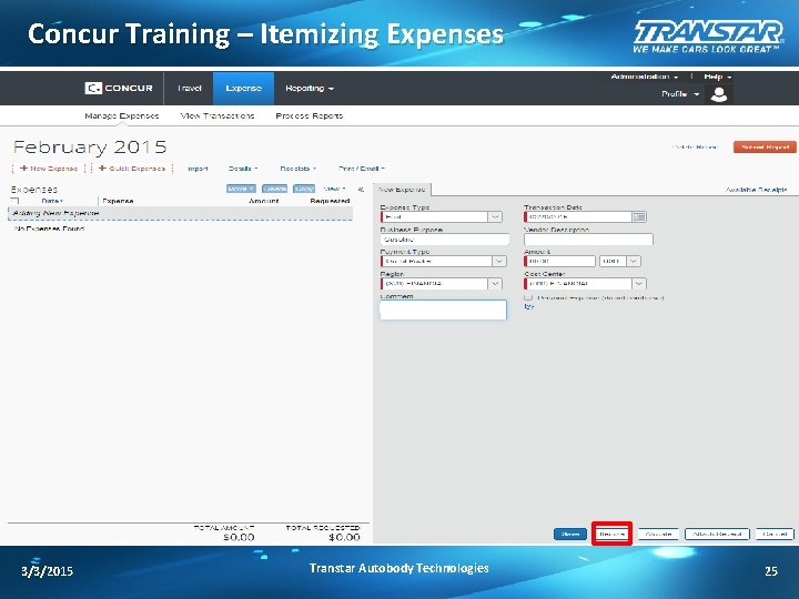 Concur Training – Itemizing Expenses 3/3/2015 Transtar Autobody Technologies 25 