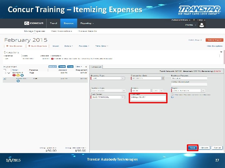 Concur Training – Itemizing Expenses 3/3/2015 Transtar Autobody Technologies 27 