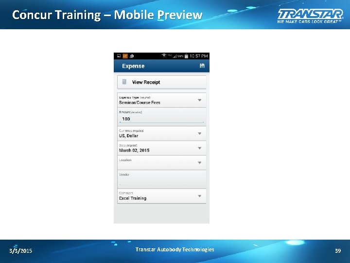 Concur Training – Mobile Preview 3/3/2015 Transtar Autobody Technologies 39 
