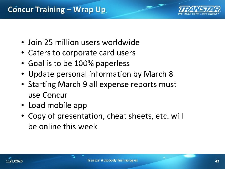 Concur Training – Wrap Up Join 25 million users worldwide Caters to corporate card