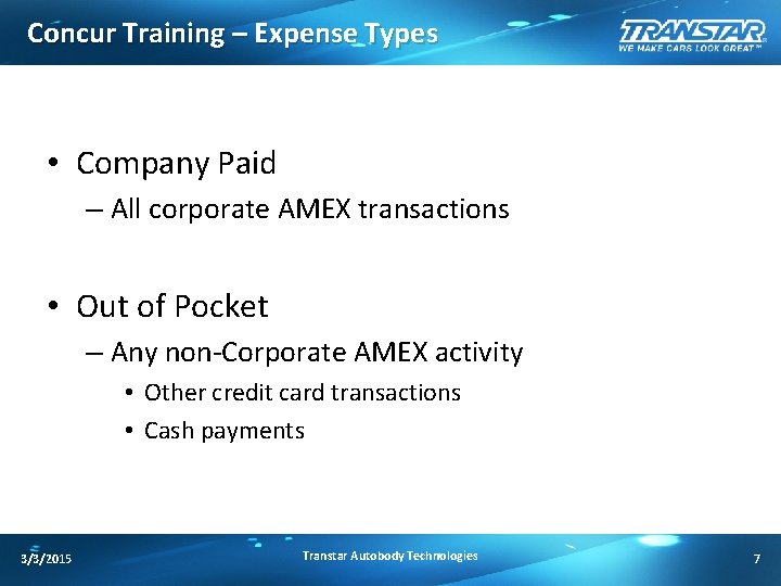 Concur Training – Expense Types • Company Paid – All corporate AMEX transactions •