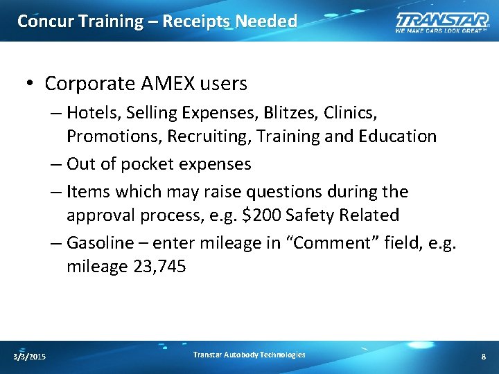 Concur Training – Receipts Needed • Corporate AMEX users – Hotels, Selling Expenses, Blitzes,