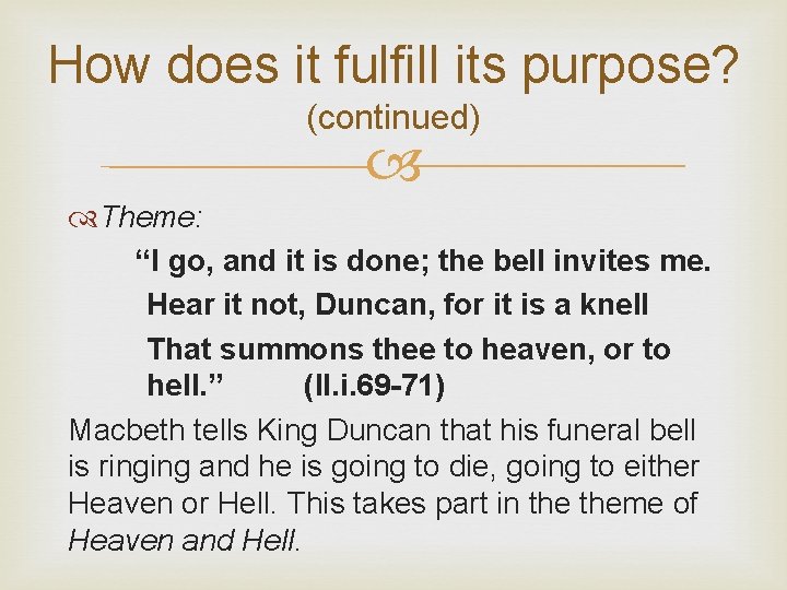 How does it fulfill its purpose? (continued) Theme: “I go, and it is done;