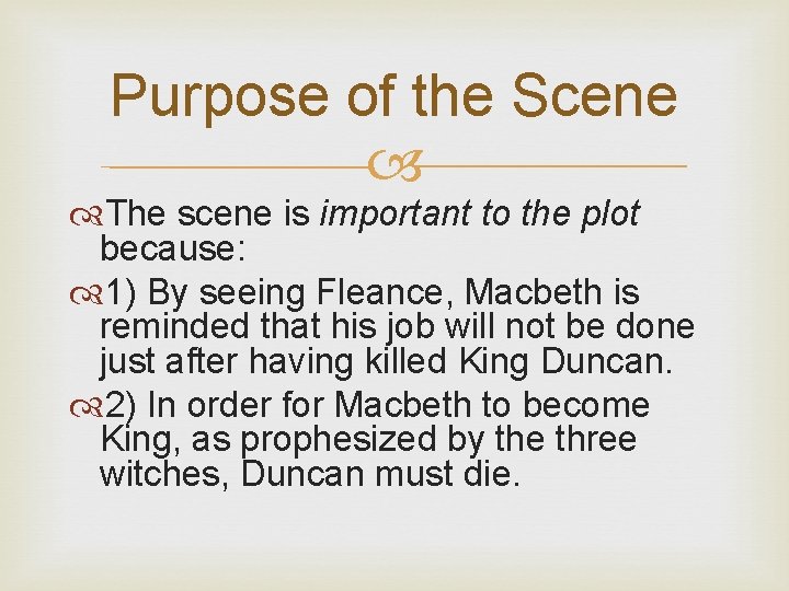 Purpose of the Scene The scene is important to the plot because: 1) By