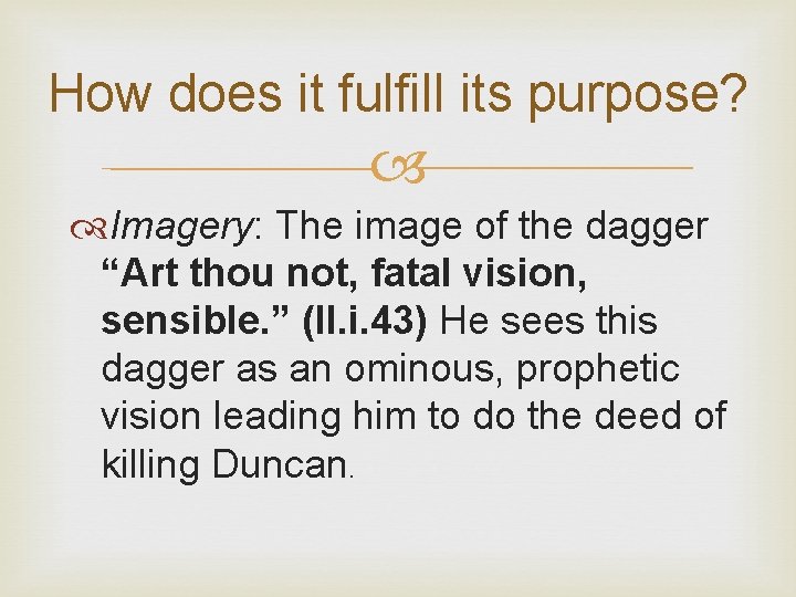 How does it fulfill its purpose? Imagery: The image of the dagger “Art thou