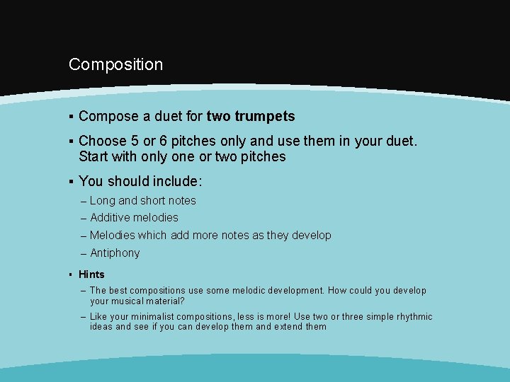 Composition ▪ Compose a duet for two trumpets ▪ Choose 5 or 6 pitches