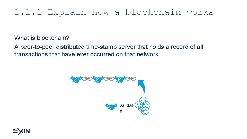 1. 1. 1 Explain how a blockchain works What is blockchain? A peer-to-peer distributed