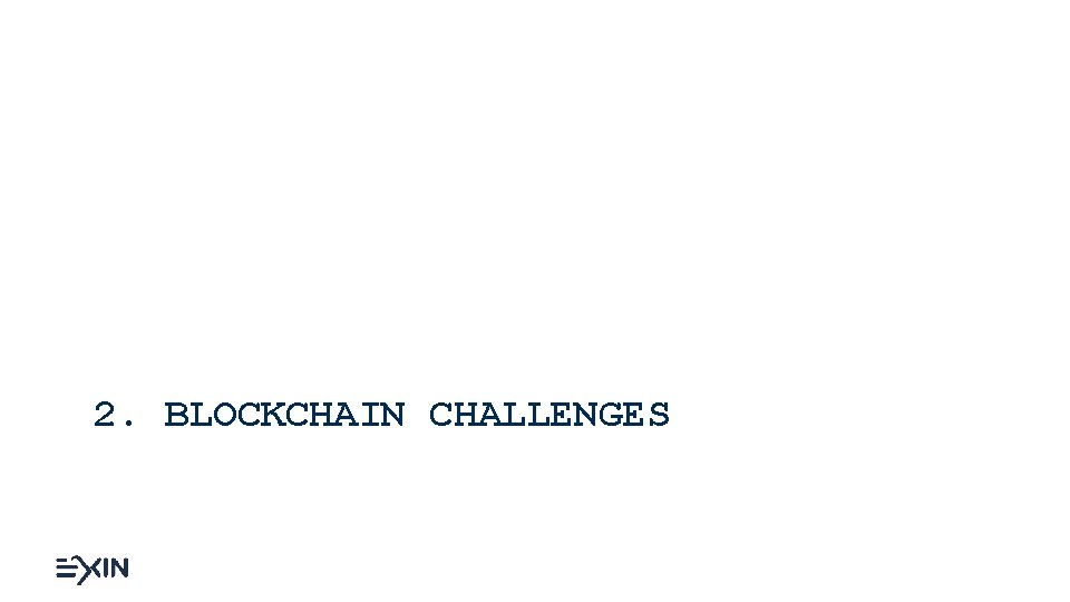 2. BLOCKCHAIN CHALLENGES 