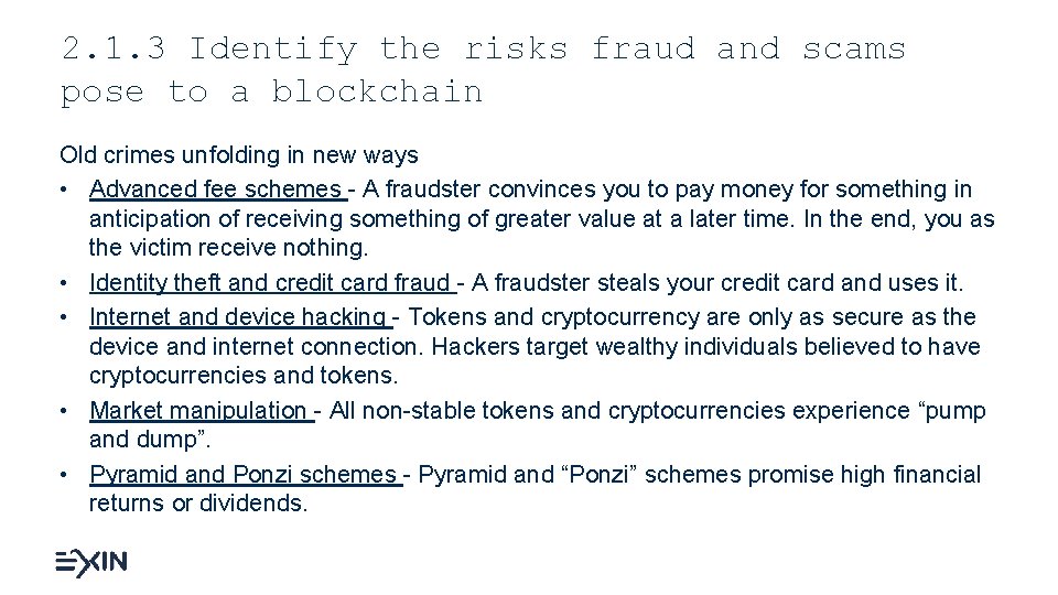 2. 1. 3 Identify the risks fraud and scams pose to a blockchain Old