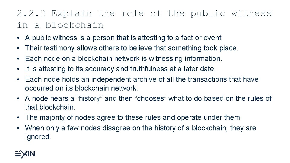 2. 2. 2 Explain the role of the public witness in a blockchain •