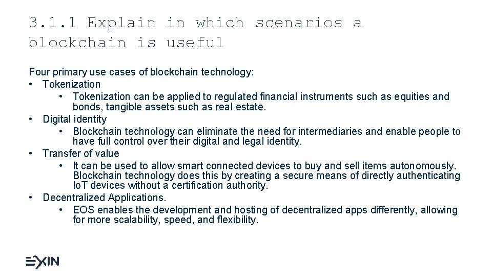 3. 1. 1 Explain in which scenarios a blockchain is useful Four primary use