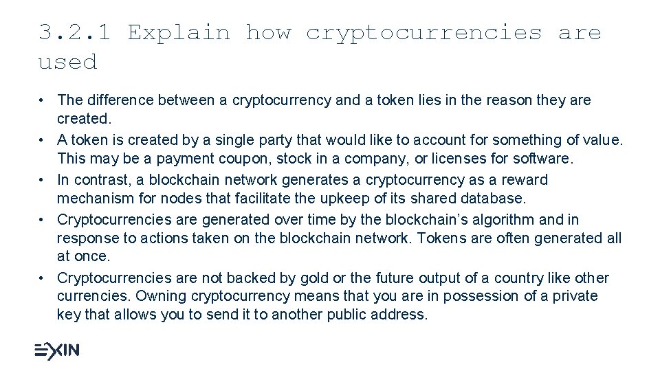 3. 2. 1 Explain how cryptocurrencies are used • The difference between a cryptocurrency