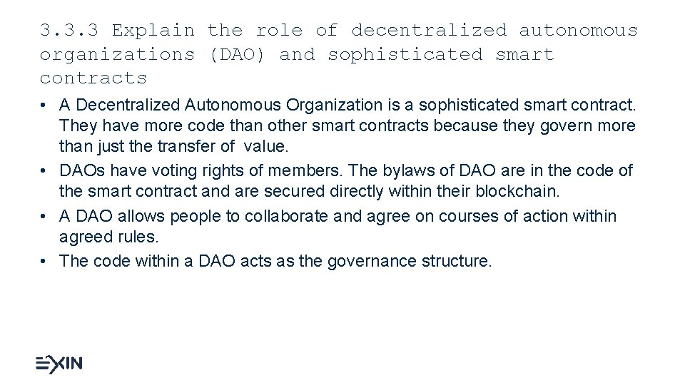 3. 3. 3 Explain the role of decentralized autonomous organizations (DAO) and sophisticated smart