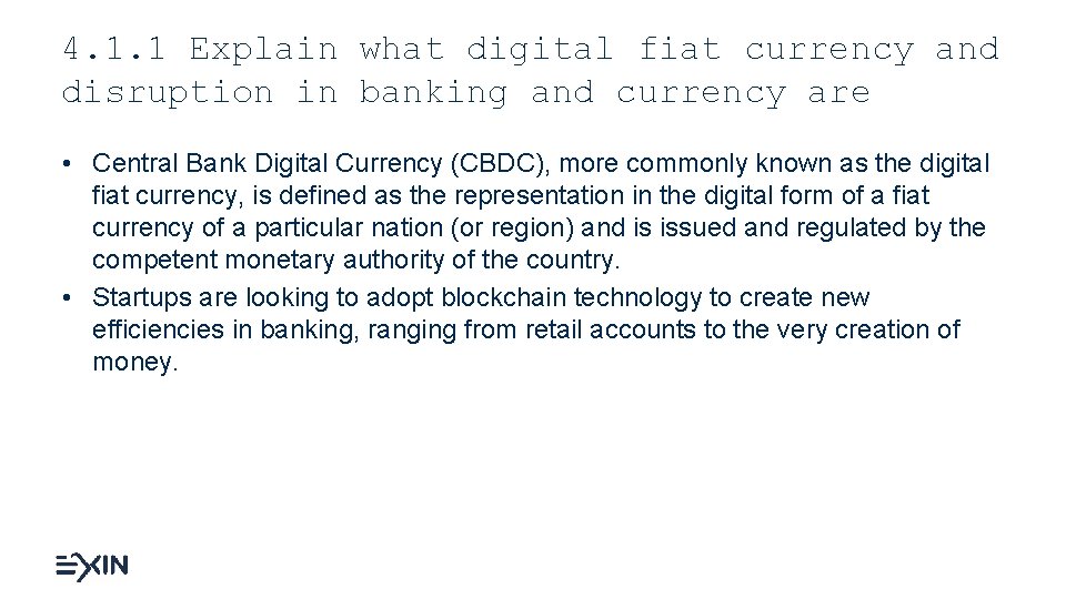 4. 1. 1 Explain what digital fiat currency and disruption in banking and currency