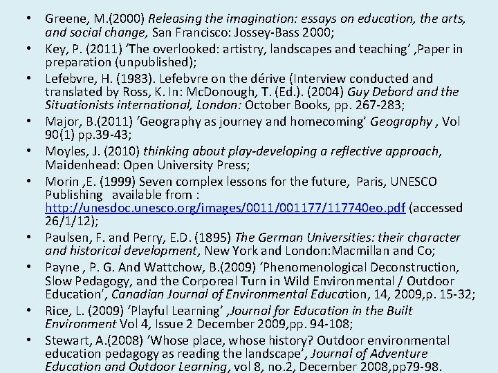  • Greene, M. (2000) Releasing the imagination: essays on education, the arts, and