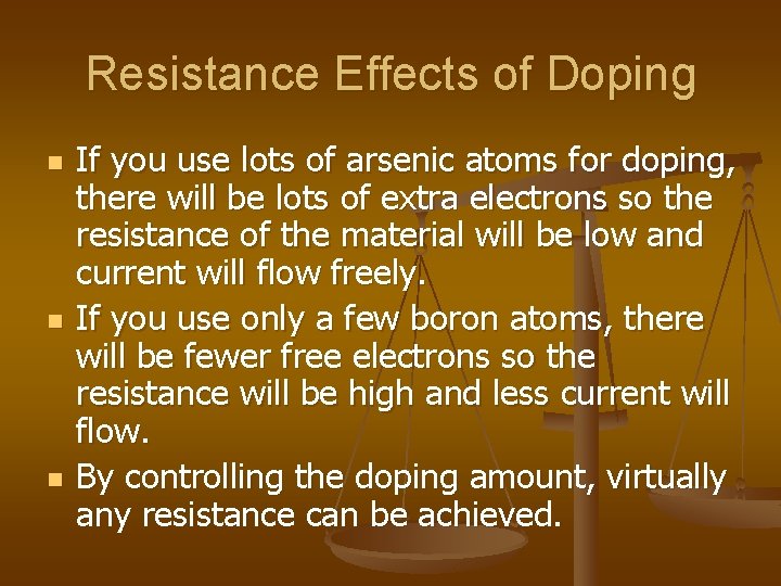 Resistance Effects of Doping n n n If you use lots of arsenic atoms