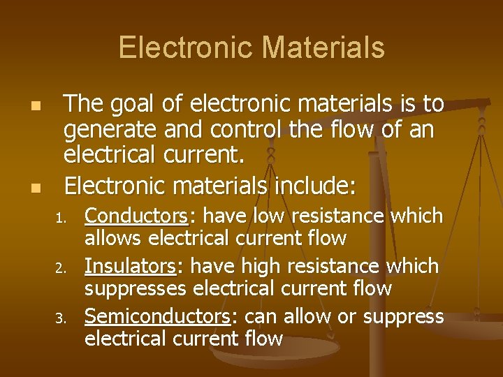 Electronic Materials n n The goal of electronic materials is to generate and control