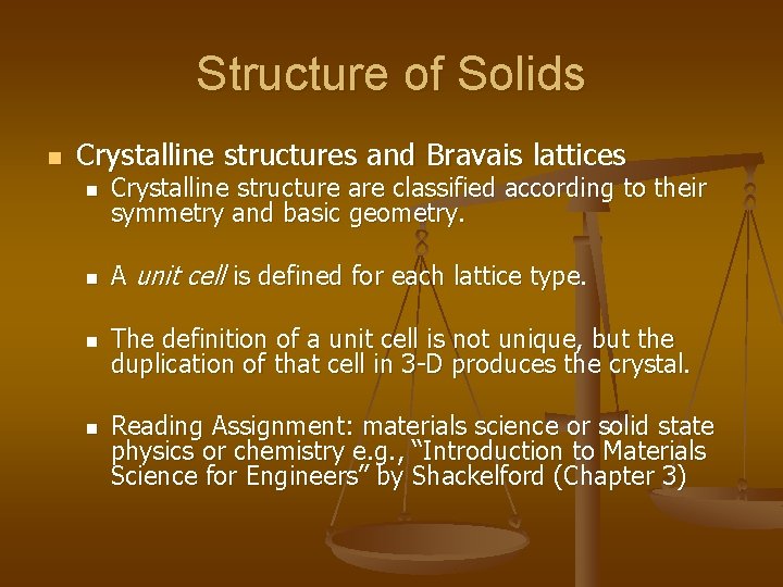 Structure of Solids n Crystalline structures and Bravais lattices n Crystalline structure are classified