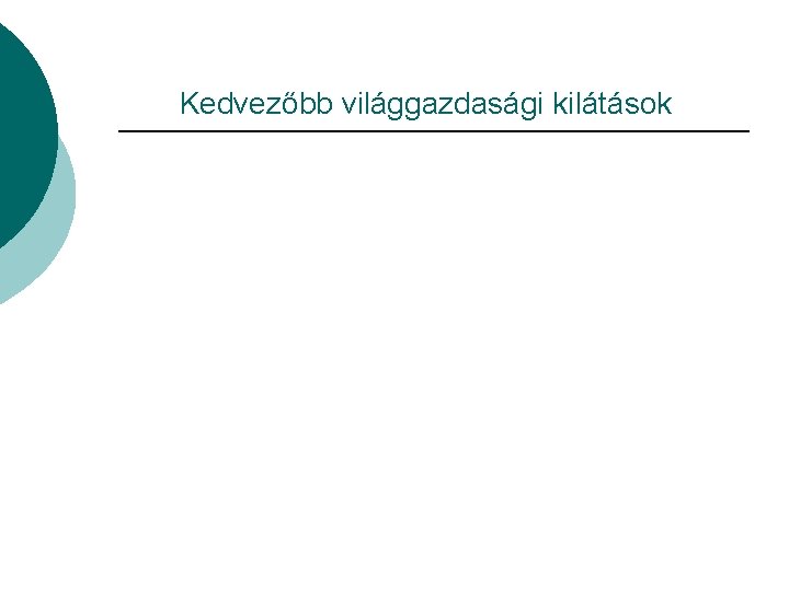 Kedvezőbb világgazdasági kilátások 