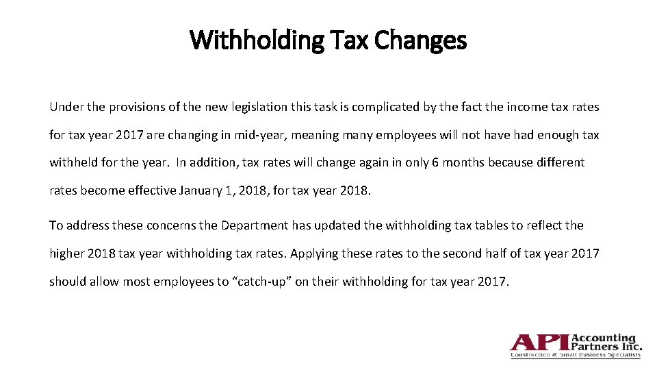 Withholding Tax Changes Under the provisions of the new legislation this task is complicated