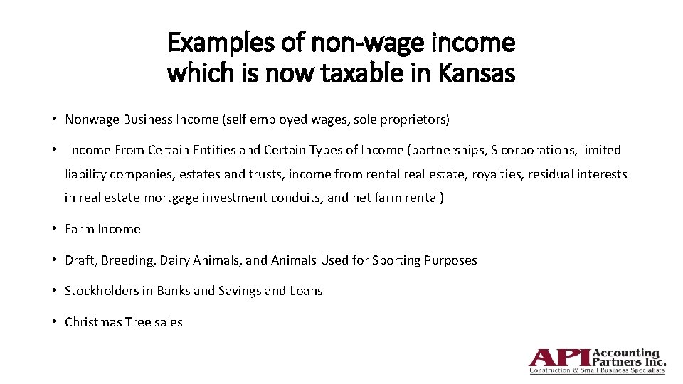 Examples of non-wage income which is now taxable in Kansas • Nonwage Business Income