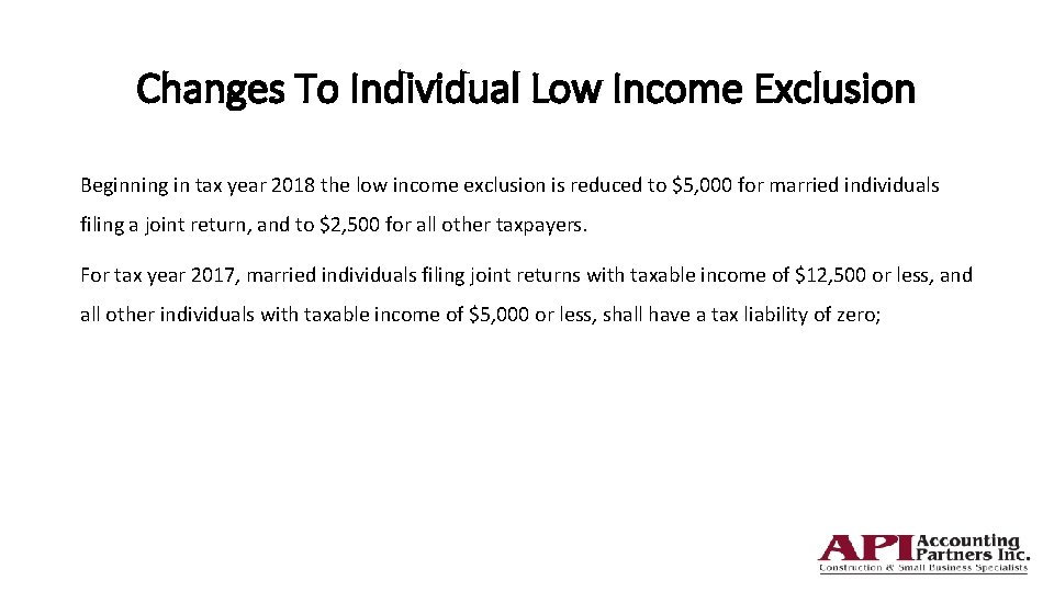 Changes To Individual Low Income Exclusion Beginning in tax year 2018 the low income