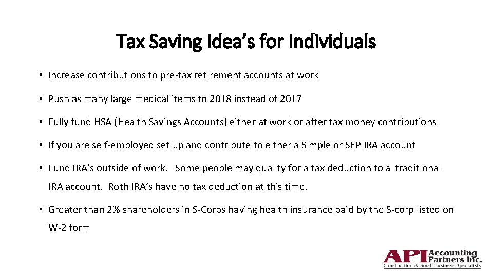 Tax Saving Idea’s for Individuals • Increase contributions to pre-tax retirement accounts at work