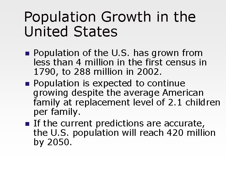Population Growth in the United States n n n Population of the U. S.