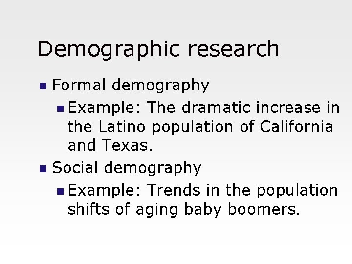 Demographic research Formal demography n Example: The dramatic increase in the Latino population of