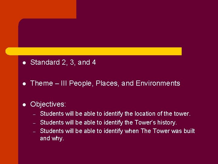 l Standard 2, 3, and 4 l Theme – III People, Places, and Environments