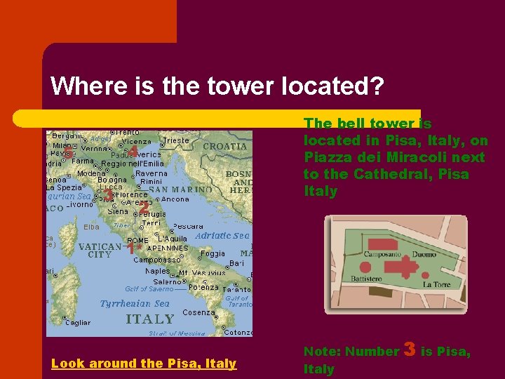 Where is the tower located? The bell tower is located in Pisa, Italy, on