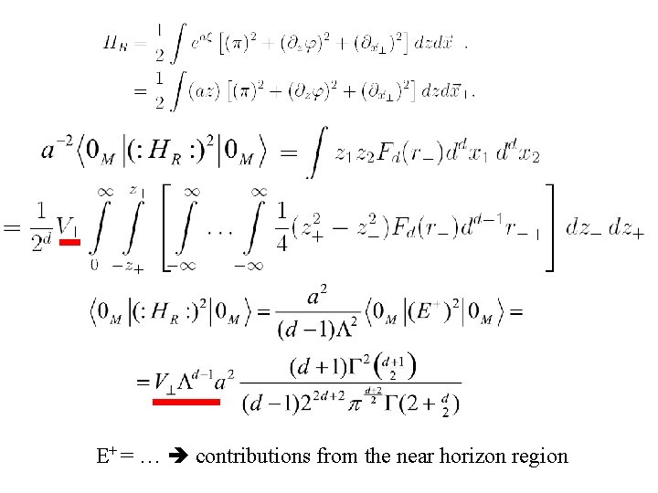 E+ = … contributions from the near horizon region 