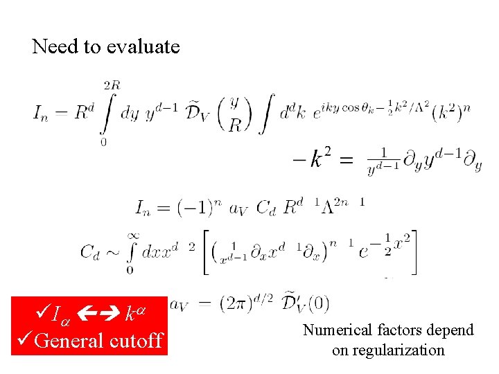 Need to evaluate üIa ka üGeneral cutoff Numerical factors depend on regularization 