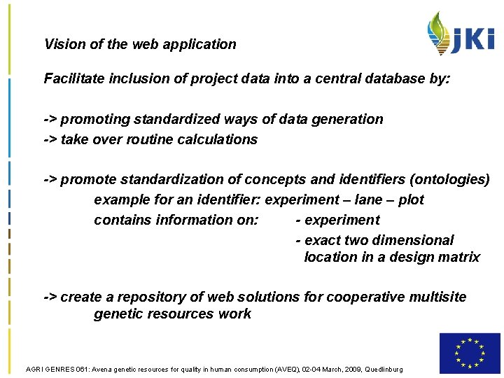 Vision of the web application Facilitate inclusion of project data into a central database