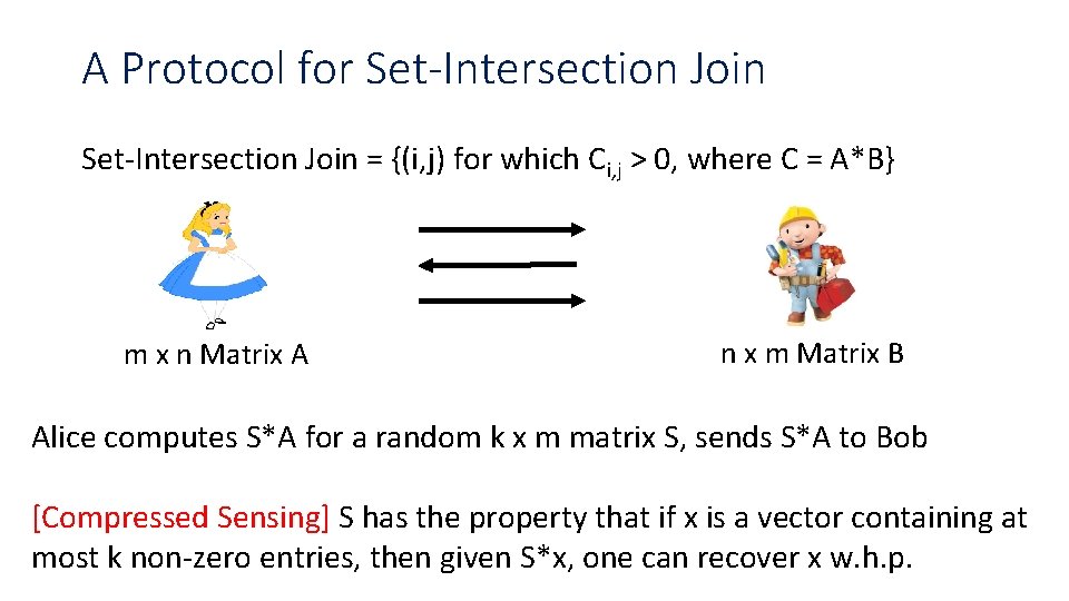 A Protocol for Set-Intersection Join = {(i, j) for which Ci, j > 0,