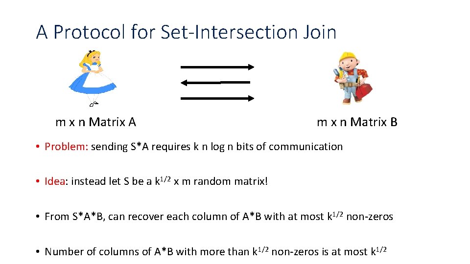 A Protocol for Set-Intersection Join m x n Matrix A m x n Matrix