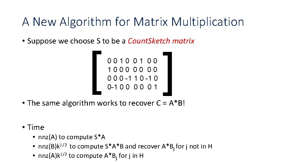 A New Algorithm for Matrix Multiplication • Suppose we choose S to be a