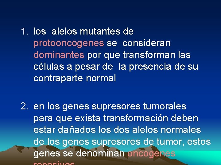 1. los alelos mutantes de protooncogenes se consideran dominantes por que transforman las células
