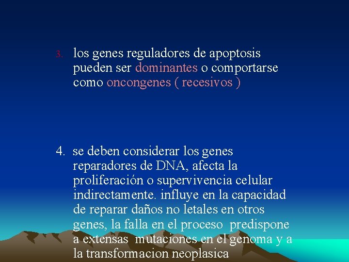 3. los genes reguladores de apoptosis pueden ser dominantes o comportarse como oncongenes (