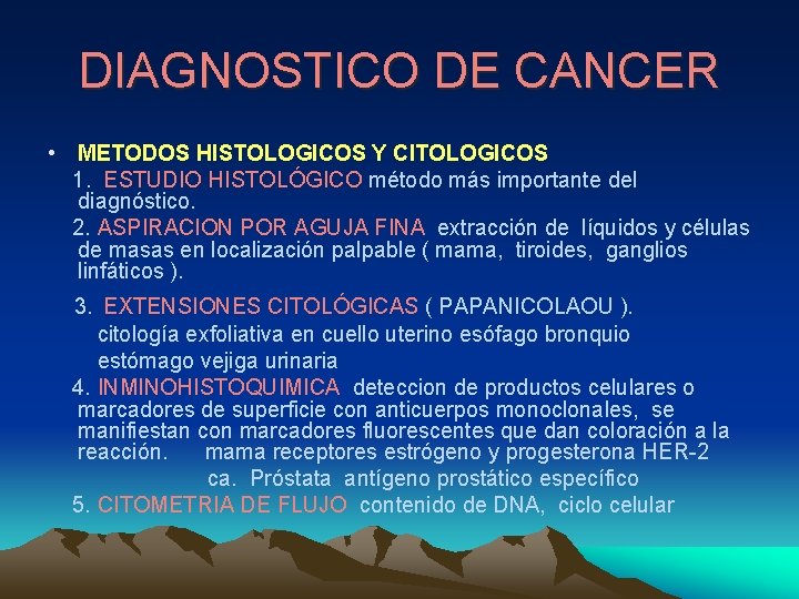 DIAGNOSTICO DE CANCER • METODOS HISTOLOGICOS Y CITOLOGICOS 1. ESTUDIO HISTOLÓGICO método más importante