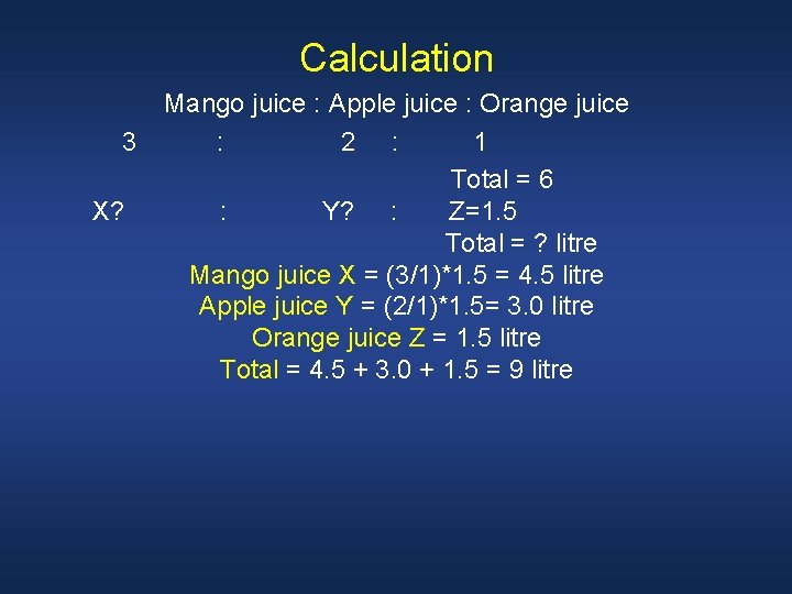 Calculation Mango juice : Apple juice : Orange juice 3 : 2 : 1