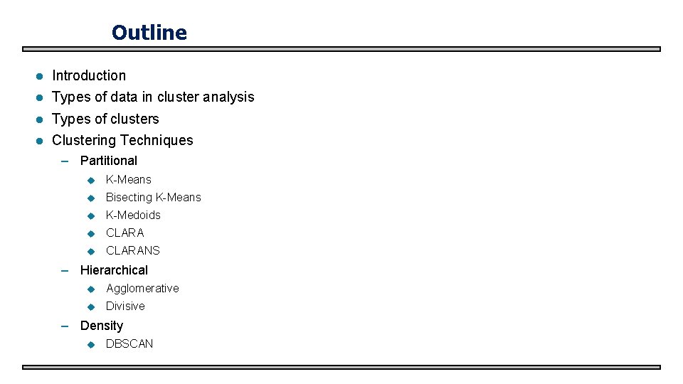 Outline l Introduction l Types of data in cluster analysis l Types of clusters