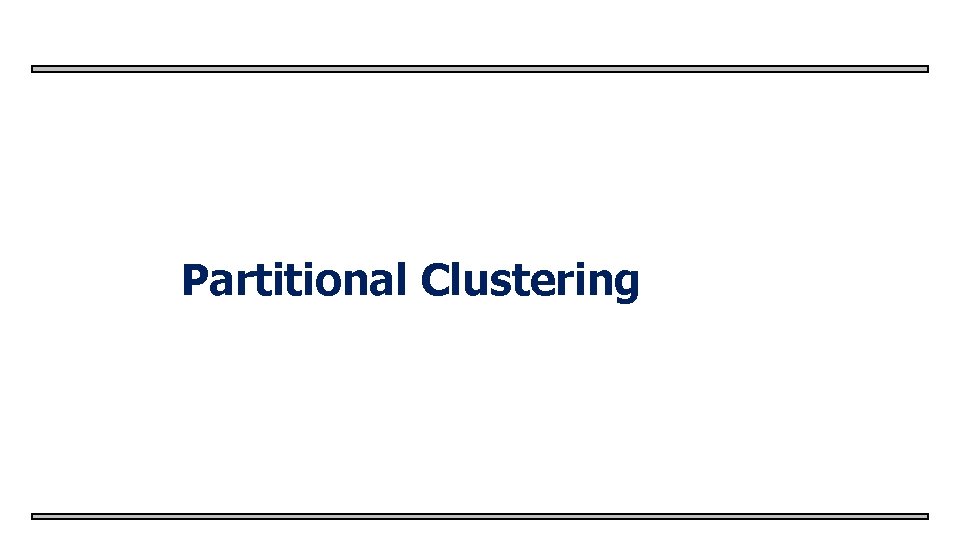 Partitional Clustering 