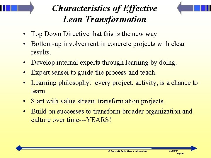 Characteristics of Effective Lean Transformation • Top Down Directive that this is the new