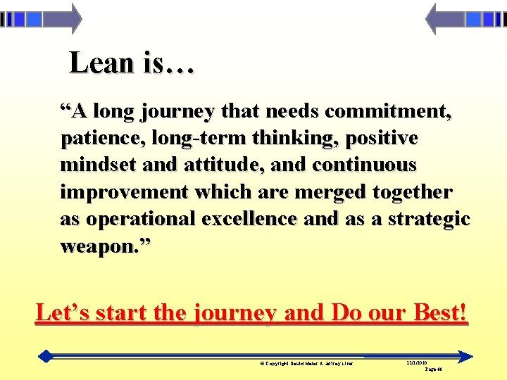 Lean is… “A long journey that needs commitment, patience, long-term thinking, positive mindset and