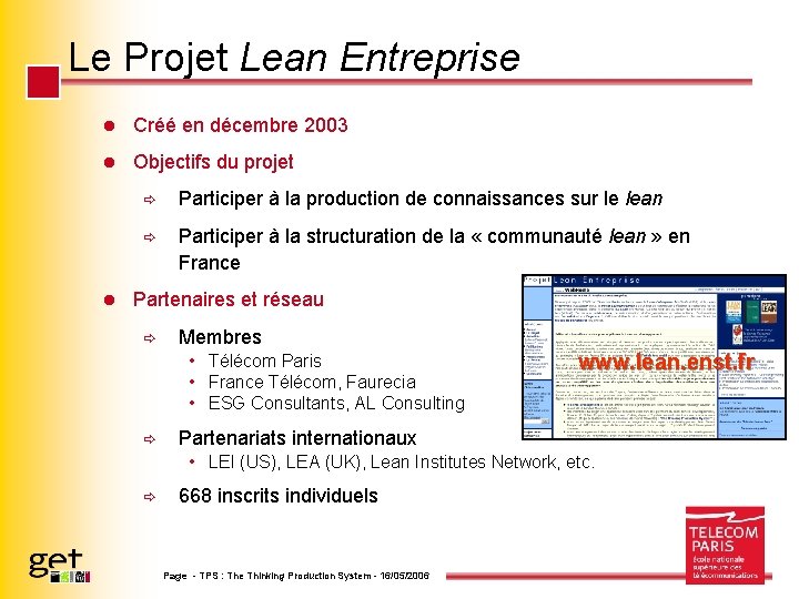 Le Projet Lean Entreprise l Créé en décembre 2003 l Objectifs du projet l