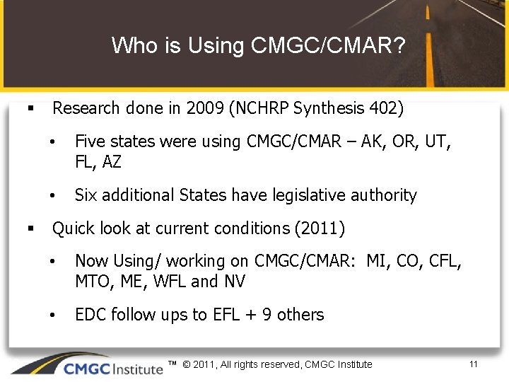 Who is Using CMGC/CMAR? § § 58 Research done in 2009 (NCHRP Synthesis 402)