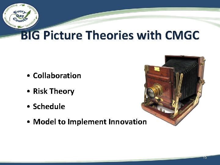 BIG Picture Theories with CMGC • Collaboration • Risk Theory • Schedule • Model