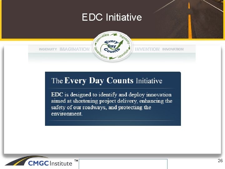 EDC Initiative 61 ™ © 2011, All rights reserved, CMGC Institute 26 