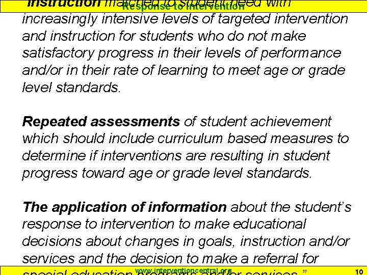 “Instruction matched totostudent need with Response Intervention increasingly intensive levels of targeted intervention and